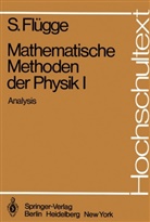 Siegfried Fl¿gge, Siegfried Flügge - Mathematische Methoden der Physik - 1: Mathematische Methoden der Physik I
