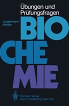 Jungermann, K Jungermann, K. Jungermann, Kurt Jungermann, H Möhler, H. Möhler... - Übungen und Prüfungsfragen Biochemie