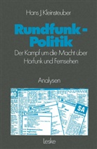 Hans J Kleinsteuber, Hans J. Kleinsteuber - Rundfunkpolitik in der Bundesrepublik