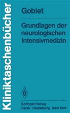 W Gobiet, W. Gobiet, Wolfgang Gobiet - Grundlagen der neurologischen Intensivmedizin