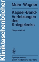 Muhr, G Muhr, G. Muhr, Gert Muhr, M Wagner, M. Wagner... - Kapsel-Band-Verletzungen des Kniegelenks