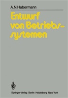 A N Habermann, A. N. Habermann, Arie N. Habermann - Entwurf von Betriebssystemen
