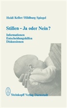 Heid Keller, Heidi Keller, Hildburg Spiegel - Stillen - Ja oder Nein?
