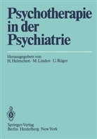 H. Helmchen, Hanfried Helmchen, Linden, M Linden, M. Linden, U Rüger... - Psychotherapie in der Psychiatrie