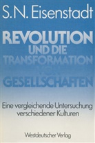 Shemuel Noah Aizensh tad, Shemu¿el Noa¿ Aizensh. tad¿, Shemu'el Noa¿ Aizensh. tad¿, Shemuel Noah Aizensh.tad, Shemuʼel Noaḥ Aizensh.tadṭ, Samuel N. Eisenstadt... - Revolution und die Transformation von Gesellschaften