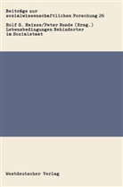 Rol G Heinze, Rolf G Heinze, Rolf G. Heinze, Runde, Runde, Peter Runde - Lebensbedingungen Behinderter im Sozialstaat