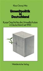 Klaus-Georg Wey - Umweltpolitik in Deutschland