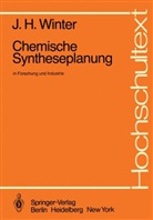 J H Winter, J. H. Winter, Jakob H. Winter - Chemische Syntheseplanung in Forschung und Industrie