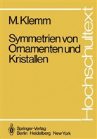 M Klemm, M. Klemm, Michael Klemm - Symmetrien von Ornamenten und Kristallen