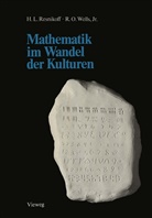Howard L Resnikoff, Howard L. Resnikoff, Raymond O. Wells - Mathematik im Wandel der Kulturen