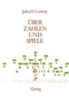 John H Conway, John H. Conway - Über Zahlen und Spiele
