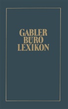 J Appel, Jo Appel, Manfre Leubner, Manfred Leubner, Wolfgang Manekeller, Wolfgang u Manekeller... - Gabler Büro Lexikon