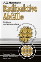 A G Herrmann, A. G. Herrmann, A.G. Herrmann, Albert G. Herrmann - Radioaktive Abfälle