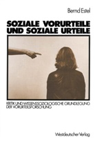 Bernd Estel - Soziale Vorurteile und soziale Urteile