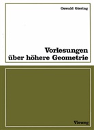 Oswald Giering - Vorlesungen über höhere Geometrie