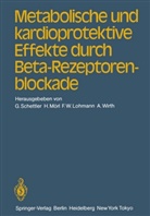 F. W. Lohmann, Mörl, H Mörl, H. Mörl, G. Schettler, F W Lohmann u a... - Metabolische und kardioprotektive Effekte durch Beta-Rezeptorenblockade