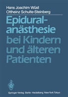 O Schulte-Steinberg, O. Schulte-Steinberg, Ottheinz Schulte-Steinberg, H Wüst, H J Wüst, H. J. Wüst... - Epiduralanästhesie bei Kindern und älteren Patienten