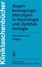 Marx, P Marx, P. Marx - Augenbewegungsstörungen in Neurologie und Ophthalmologie