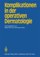Braun-Falco, Braun-Falco, O. Braun-Falco, Konz, B Konz, B. Konz - Komplikationen in der operativen Dermatologie