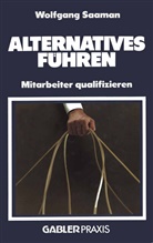 Wolfgang Saaman - Alternatives Führen