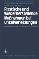 H Jungbluth, K H Jungbluth, K. H. Jungbluth, Mommsen, Mommsen, U. Mommsen - Plastische und wiederherstellende Maßnahmen bei Unfallverletzungen