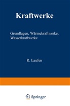 R Laufen, R. Laufen, Richard Laufen - Kraftwerke