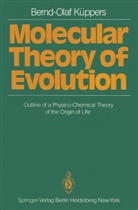 Bernd-Olaf Küppers - Molecular Theory of Evolution