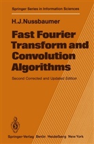 Henri J Nussbaumer, Henri J. Nussbaumer - Fast Fourier Transform and Convolution Algorithms