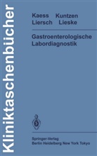Kaess, H Kaess, H. Kaess, Herbert Kaess, Kuntzen, O Kuntzen... - Gastroenterologische Labordiagnostik