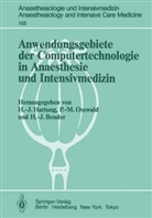 H. -J. Bender, Hans-Joachim Hartung, H -J Bender, -M Osswald, P -M Osswald, P. -M. Osswald - Anwendungsgebiete der Computertechnologie in Anaesthesie und Intensivmedizin