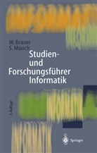 Wilfrie Brauer, Wilfried Brauer, Siegfried Münch - Studien- und Forschungsführer Informatik