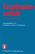 B. Günther, G. Heberer, R. Kirchhoff, Peter, K Peter, K. Peter... - Katastrophenmedizin, eine Standortbestimmung