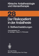 Beyer, J Beyer, J. Beyer, M. Halmagyi, H -P Schuster, H. -P. Schuster - Der Risikopatient in der Anästhesie. Bd.3