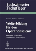 Margret Becker, Gudrun Gille, Sigrid Scholtissek, M. Becker, Margret Becker, Gille... - Weiterbildung für den Operationsdienst
