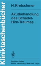 H Kretschmer, H. Kretschmer, Hubert Kretschmer - Akutbehandlung des Schädel-Hirn-Traumas