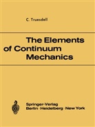 C Truesdell, C. Truesdell, Clifford Truesdell - The Elements of Continuum Mechanics