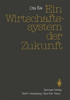 Ota Sik - Ein Wirtschaftssystem der Zukunft