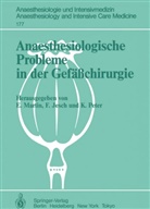 Fran Jesch, Franz Jesch, Eike Martin, K Peter, K. Peter - Anaesthesiologische Probleme in der Gefäßchirurgie