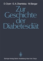 Michael Berger, Ernst Chantelau, Ernst A Chantelau, Ernst A. Chantelau, Detle Oyen, Detlef Oyen - Zur Geschichte der Diabetesdiät