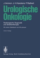 Jürge Ammon, Jürgen Ammon, Johann H. Karstens, Johann-Hinric Karstens, Johann-Hinrich Karstens, Pe Rathert... - Urologische Onkologie