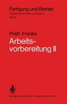 W Franke, W. Franke, Wilhelm Franke, Pristl, F Pristl, F. Pristl... - Fertigung und Betrieb - 6: Arbeitsvorbereitung II. Tl.2
