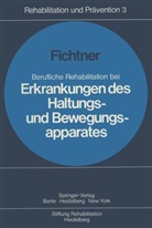 H J Fichtner, H. J. Fichtner, Hans J. Fichtner - Berufliche Rehabilitation bei Erkrankungen des Haltungs- und Bewegungsapparates