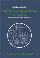 H Jungmann, H. Jungmann, Horst Jungmann - Naturgemäße Heilmethoden
