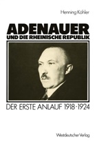 Henning Köhler - Adenauer und die rheinische Republik