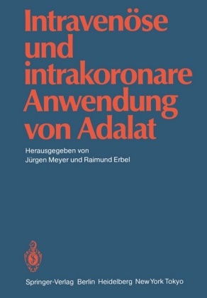 Erbel, Erbel, Raimund Erbel, Jürge Meyer, Jürgen Meyer - Intravenöse und intrakoronare Anwendung von Adalat