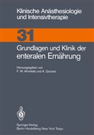 Friedrich W. Ahnefeld, Grünert, Grünert, A. Grünert, Friedric W Ahnefeld, Friedrich W Ahnefeld - Grundlagen und Klinik der enteralen Ernährung