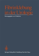 Hansj¿rg Melchior, Hansjoerg Melchior, Hansjör Melchior, Hansjörg Melchior, Prof. Dr. Hansjoerg Melchior - Fibrinklebung in der Urologie