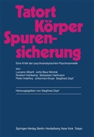 Lucian Alberti, Luciano Alberti, Jutt Baur-Morlok, Jutta Baur-Morlok, Ekkeha Gattig, Ekkehard Gattig... - Tatort Körper - Spurensicherung