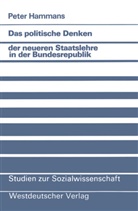 Peter Hammans - Das politische Denken der neueren Staatslehre in der Bundesrepublik