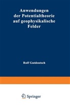 Rolf Gutdeutsch - Anwendungen der Potentialtheorie auf geophysikalische Felder